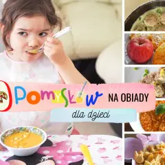 Co na obiad dla dziecka: 15 prostych i zdrowych przepisów w 30 minut